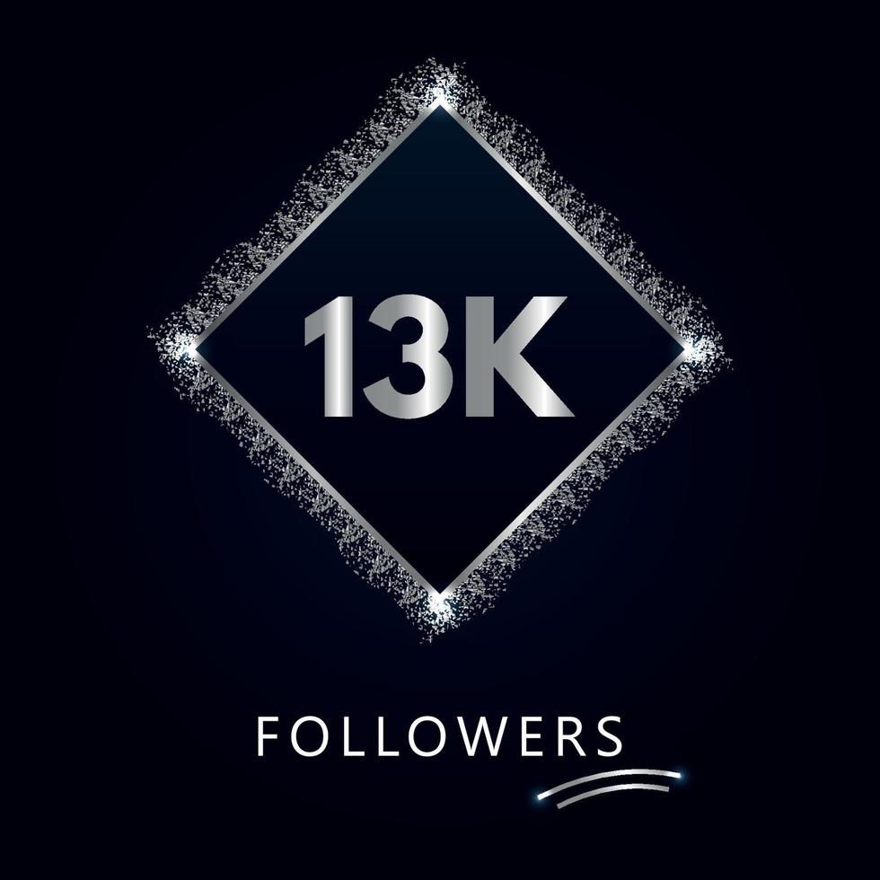 13K or 13 thousand followers with frame and silver glitter isolated on dark navy blue background. Greeting card template for social networks friends, and followers. Thank you, followers, achievement. vector