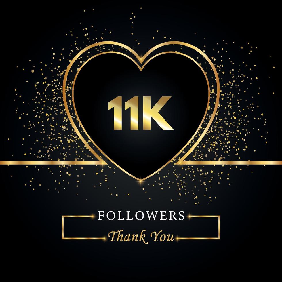 Thank you 11K or 11 thousand followers with heart and gold glitter isolated on black background. Greeting card template for social networks friends, and followers. Thank you, followers, achievement. vector