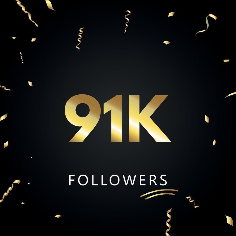 91K or 91 thousand followers with gold confetti isolated on black background. Greeting card template for social networks friends, and followers. Thank you, followers, achievement. vector