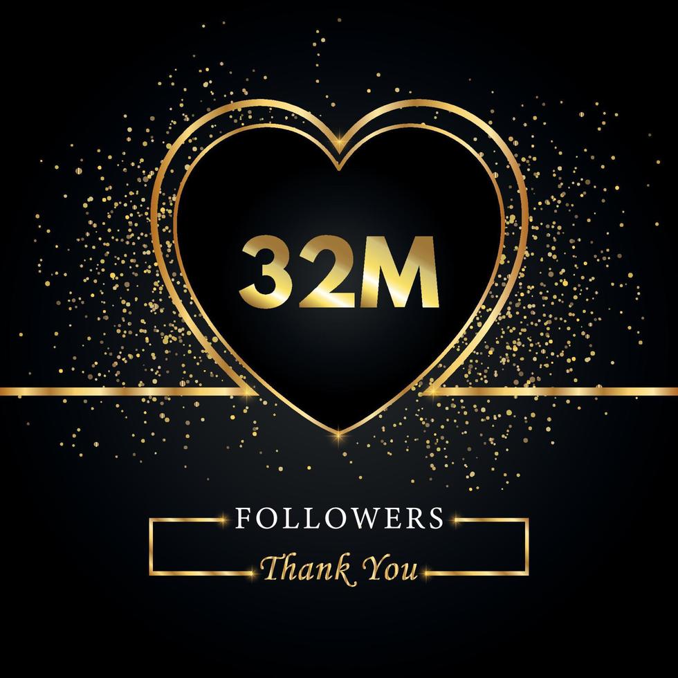 gracias 32m o 32 millones de seguidores con corazón y brillo dorado aislado en fondo negro. plantilla de tarjeta de felicitación para amigos y seguidores de las redes sociales. gracias, seguidores, logro. vector