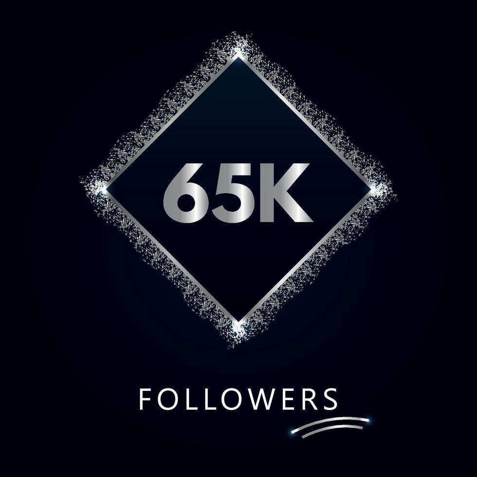 65K or 65 thousand followers with frame and silver glitter isolated on dark navy blue background. Greeting card template for social networks friends, and followers. Thank you, followers, achievement. vector