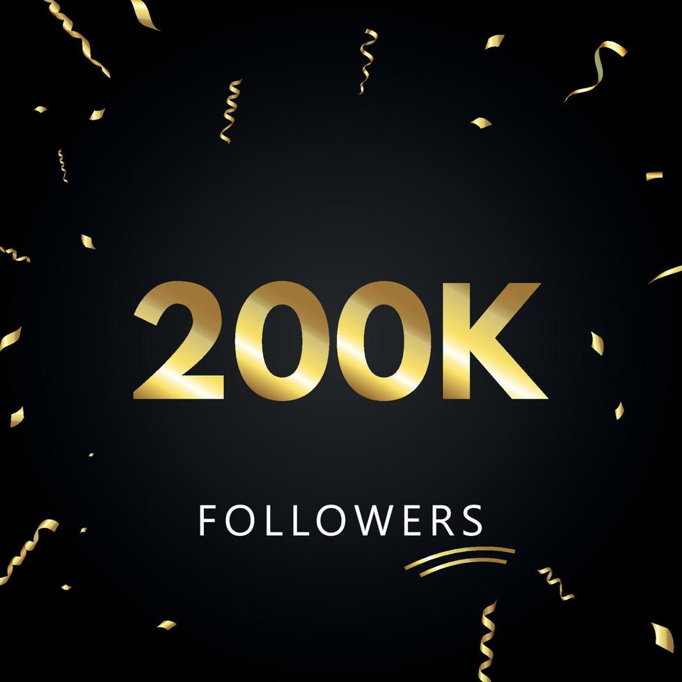 200k o 200 mil seguidores con confeti dorado aislado en fondo negro. plantilla de tarjeta de felicitación para amigos y seguidores de las redes sociales. gracias, seguidores, logro. vector