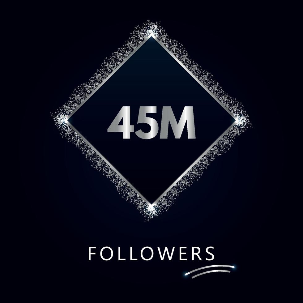 45M with silver glitter isolated on a navy-blue background. Greeting card template for social networks likes, subscribers, celebrating, friends, and followers. 45 million followers vector