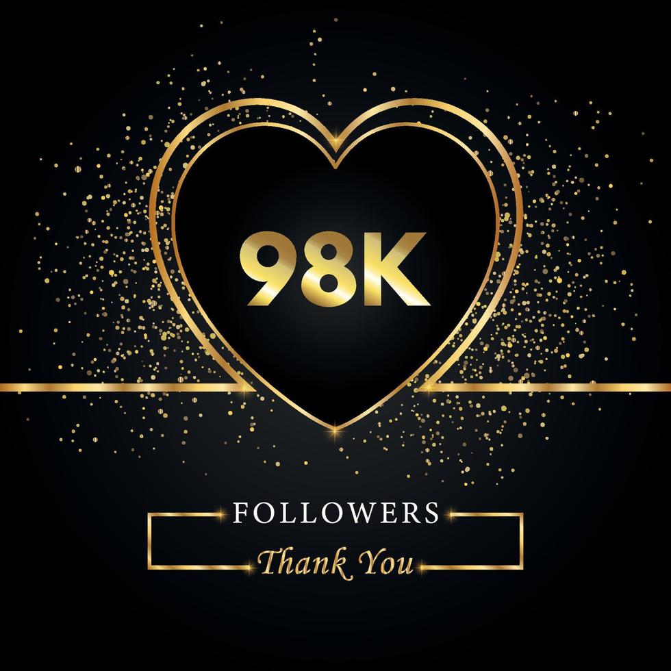 gracias 98k o 98 mil seguidores con corazón y brillo dorado aislado en fondo negro. plantilla de tarjeta de felicitación para amigos y seguidores de las redes sociales. gracias, seguidores, logro. vector