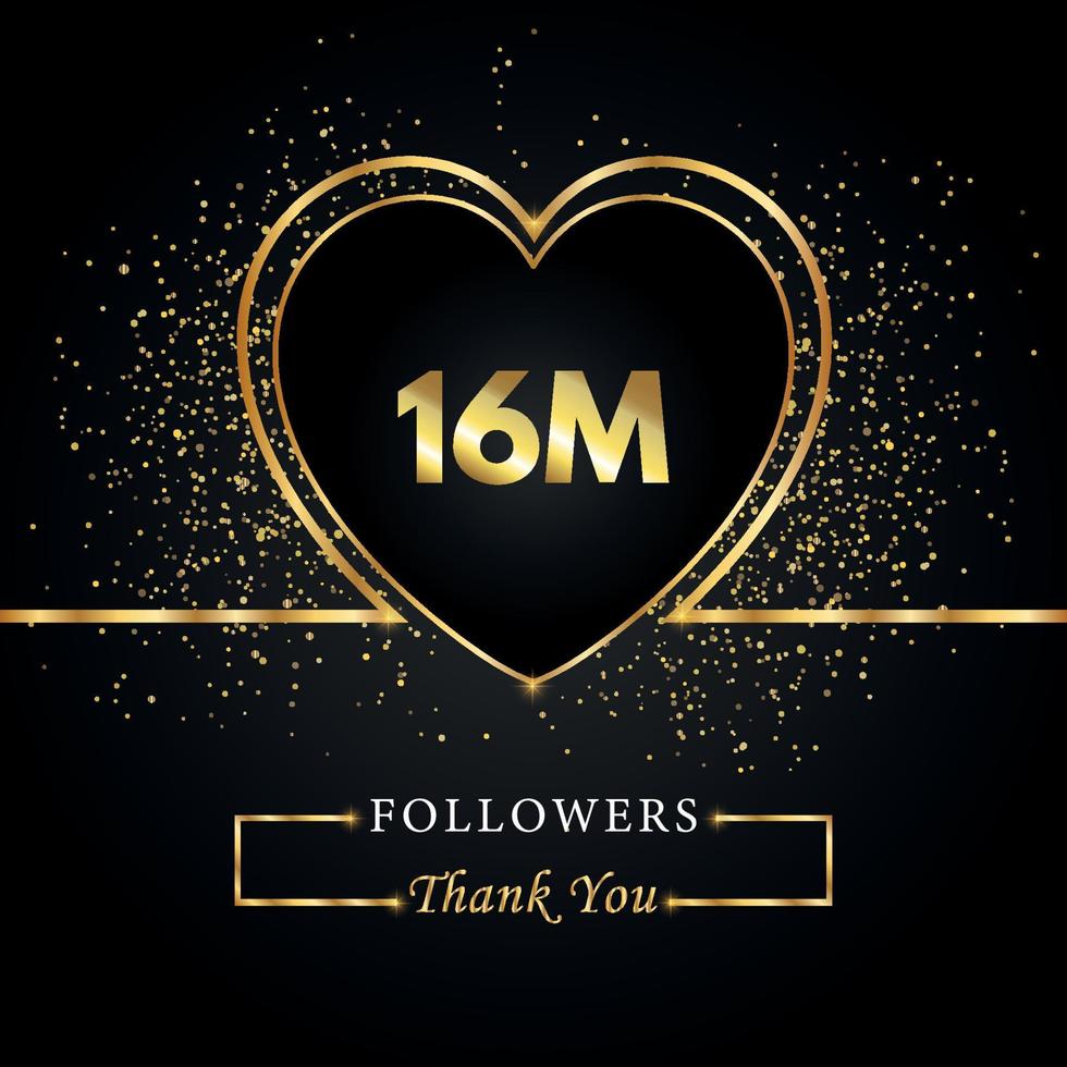 Thank you 16M or 16 Million followers with heart and gold glitter isolated on black background. Greeting card template for social networks friends, and followers. Thank you, followers, achievement. vector