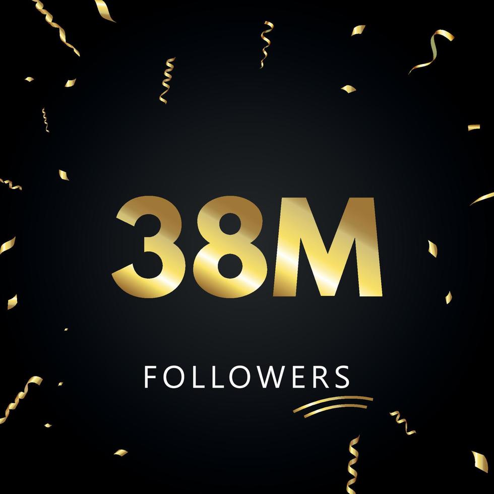 38m o 38 millones de seguidores con confeti dorado aislado en fondo negro. plantilla de tarjeta de felicitación para redes sociales amigos y seguidores. gracias, seguidores, logro. vector