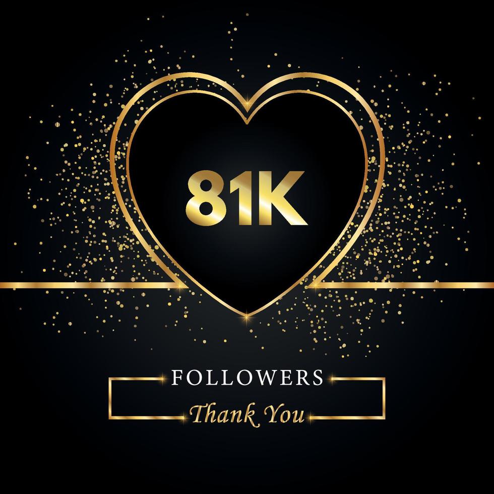 gracias 81k o 81 mil seguidores con corazón y brillo dorado aislado en fondo negro. plantilla de tarjeta de felicitación para redes sociales amigos y seguidores. gracias, seguidores, logro. vector