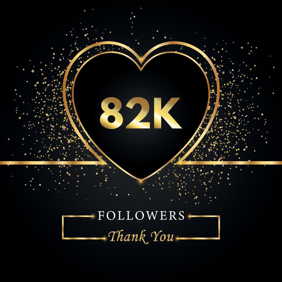 gracias 82k o 82 mil seguidores con corazón y brillo dorado aislado en fondo negro. plantilla de tarjeta de felicitación para amigos y seguidores de las redes sociales. gracias, seguidores, logro. vector