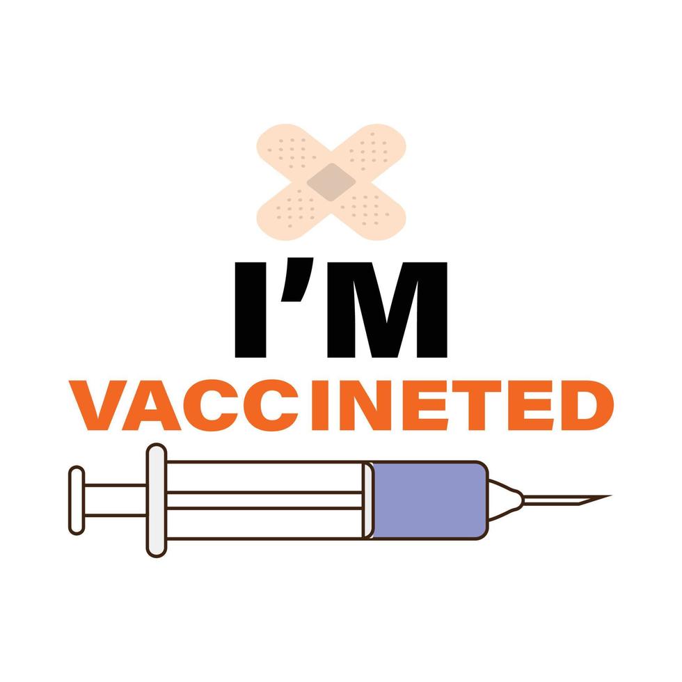 I am vaccinated with text effect vector illustration. Vaccination campaign element on a white background. Syringe and bandage vector.