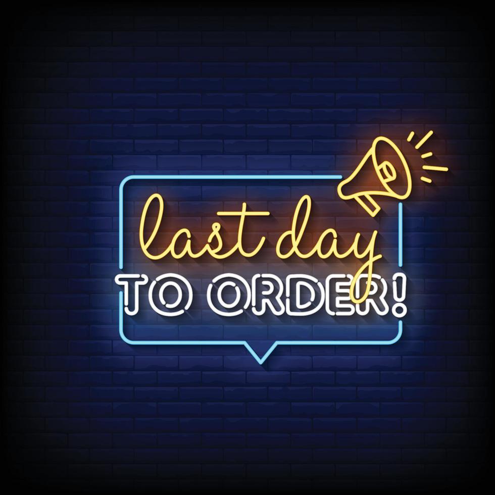 Last Day To Order Neon Sign On Brick Wall Background Vector