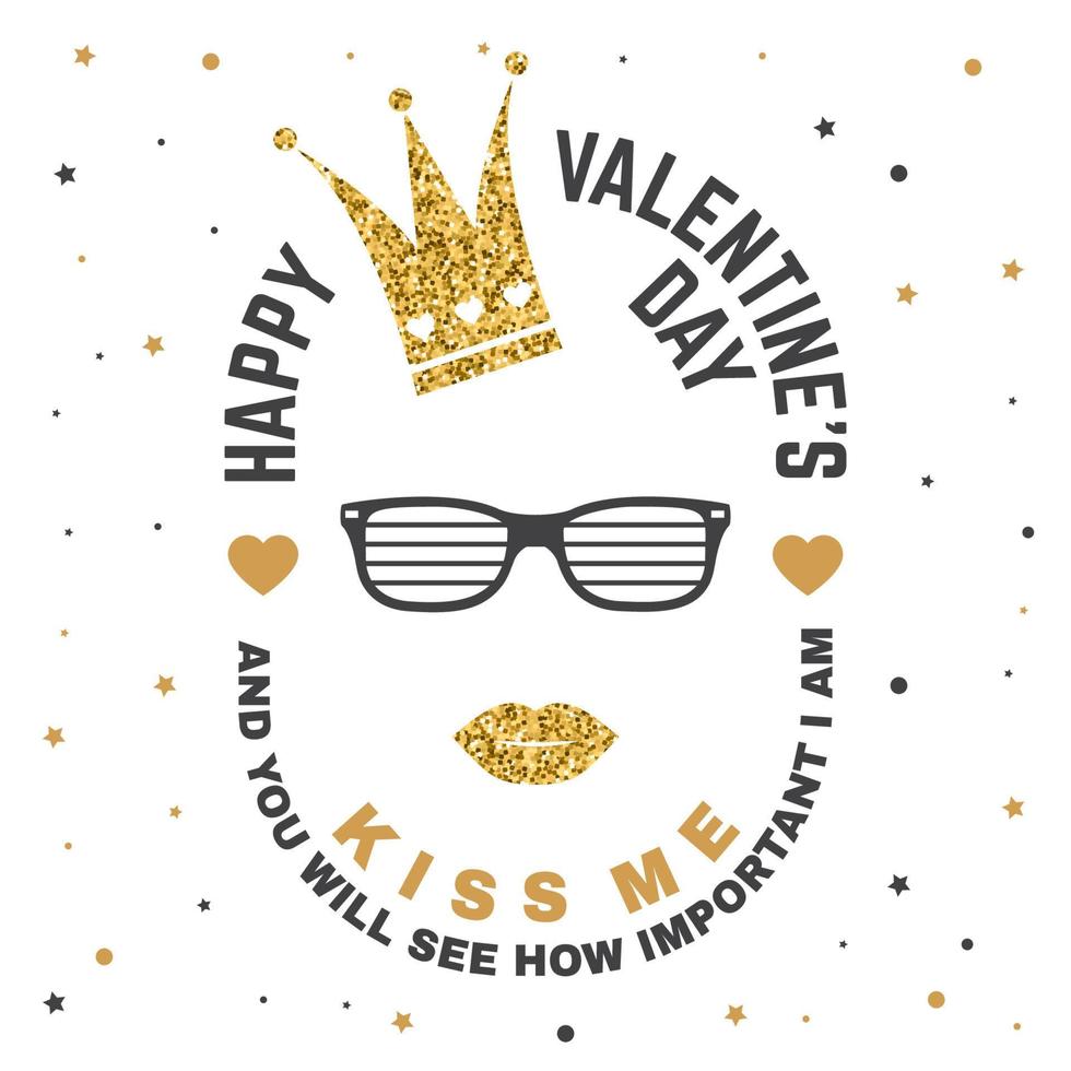 Happy Valentines Day. Stamp, overlay, badge, card with crown, lips and glasses. Vector. Vintage typography design for invitations, Valentines Day romantic celebration emblem in retro style vector