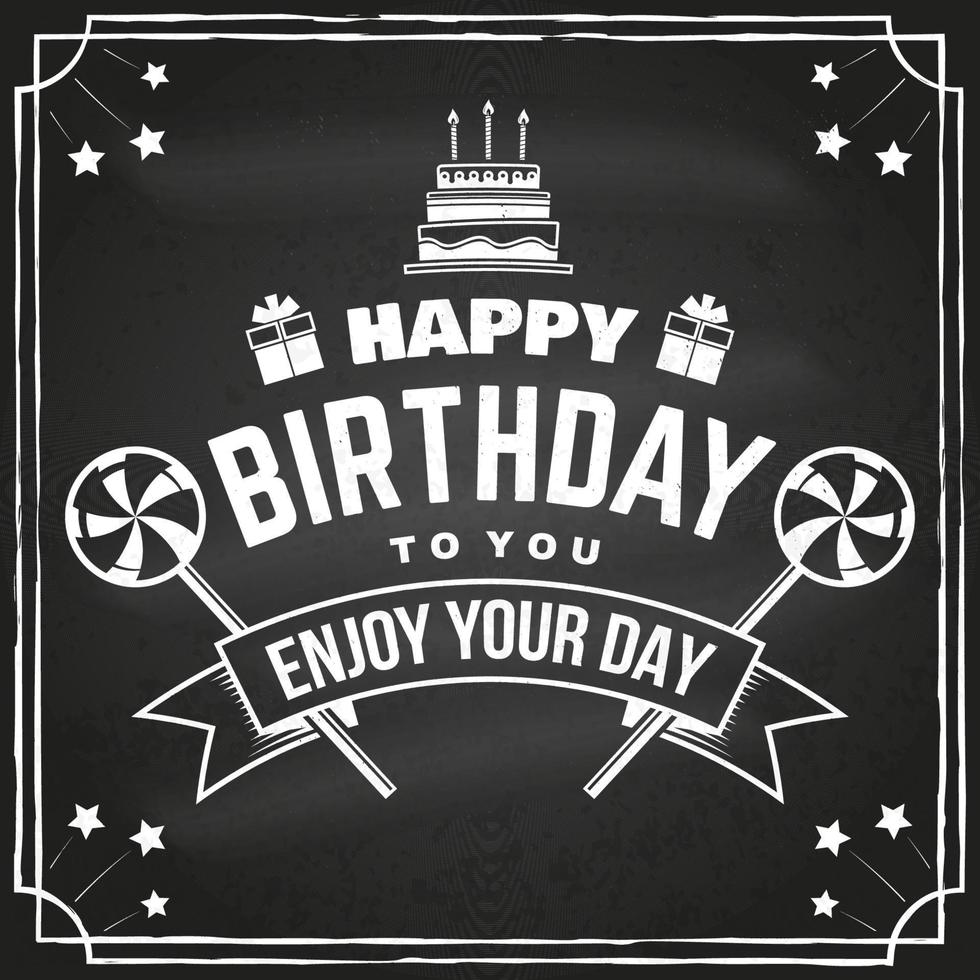 Happy Birthday to you. May all your dreams and wishes come true. Stamp, badge with birthday cake with candles and candy. Vector. Design for birthday celebration emblem in retro style vector