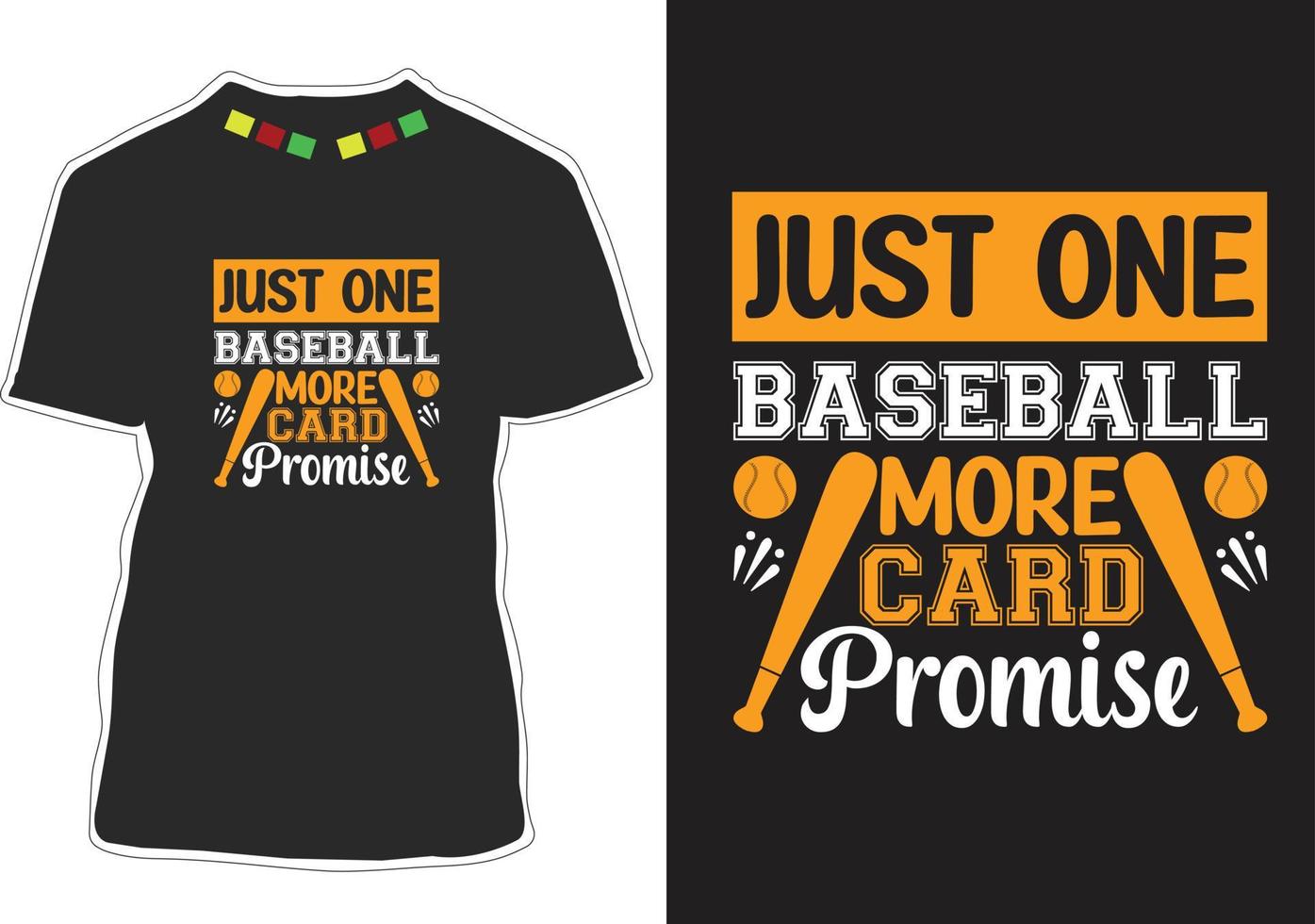 Just One Baseball More Card Promise T-shirt Design vector