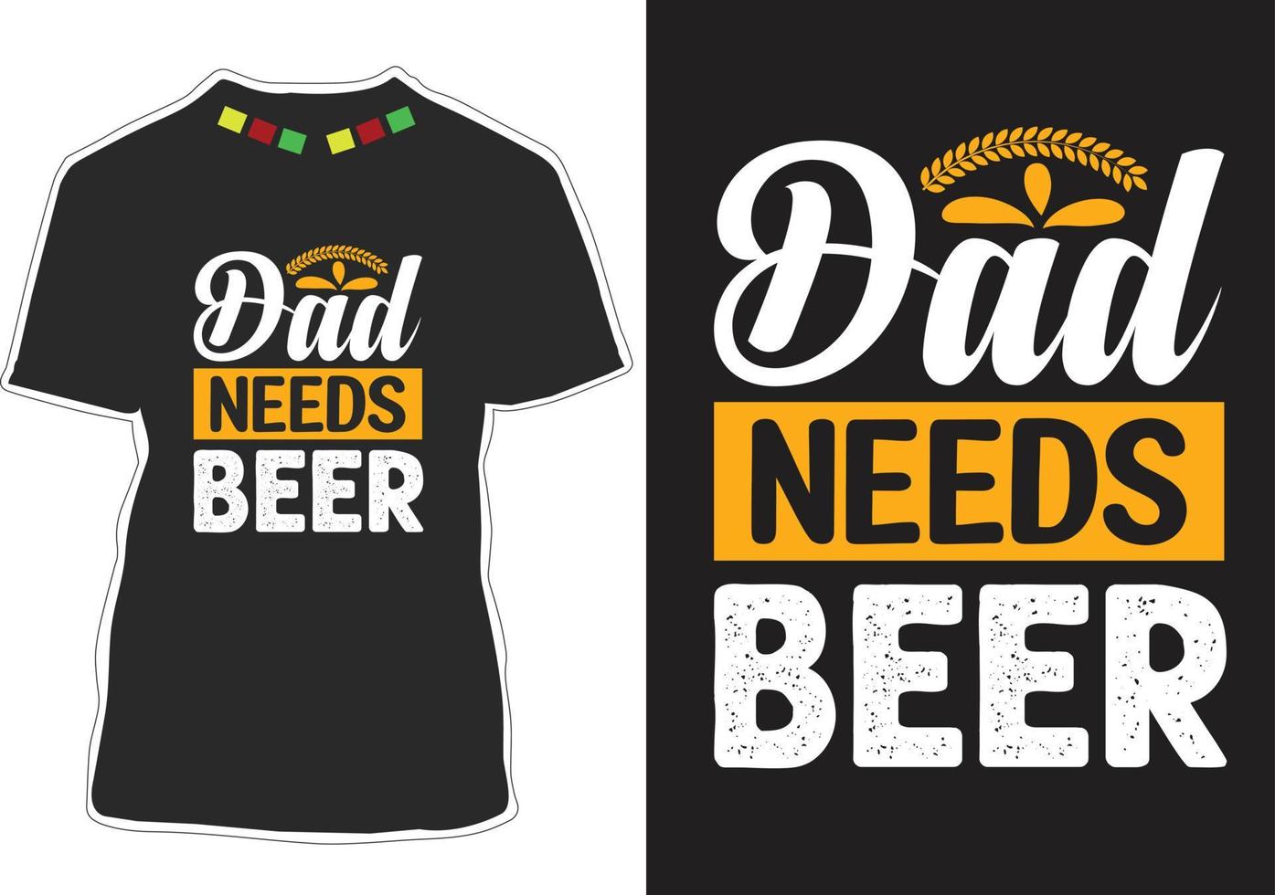 Dad Needs Beer vector