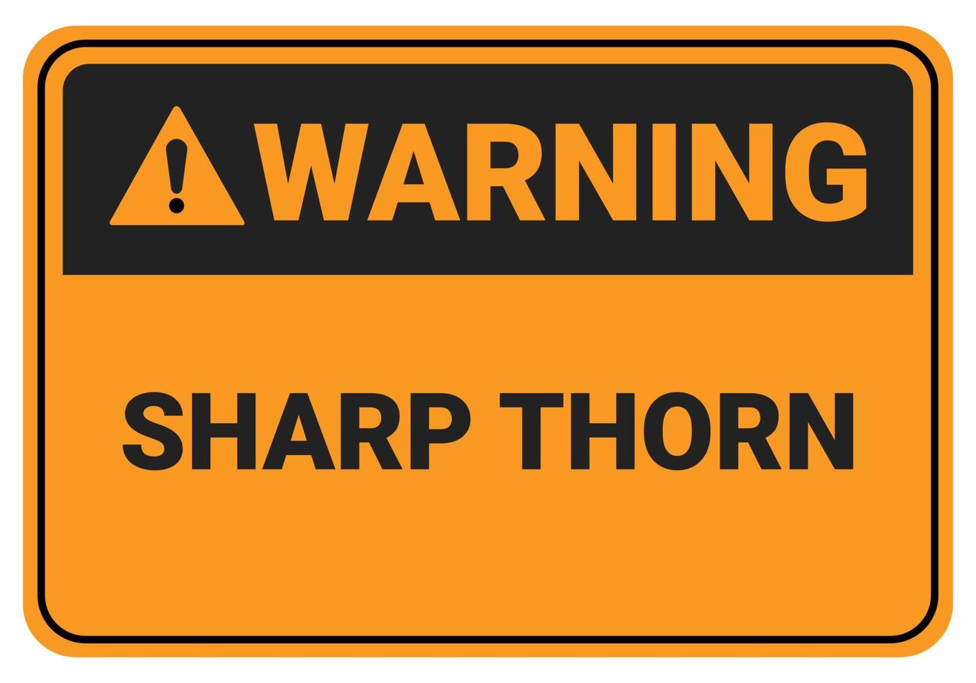 Warning sharp thorn. Safety sign. symbol illustration. Osha and ANSI standard. vector