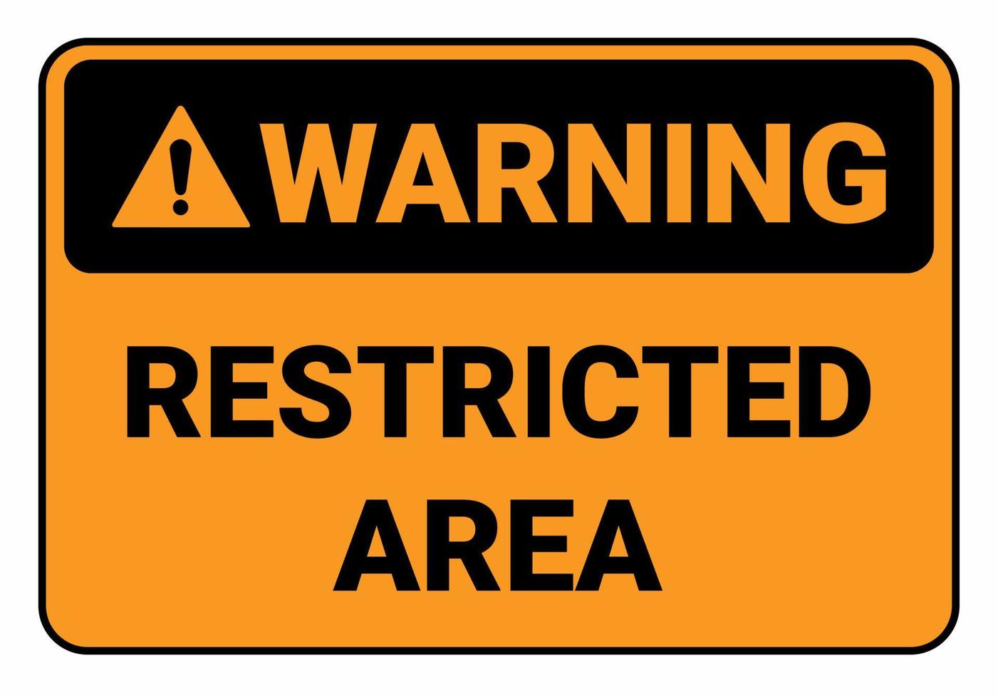 Warning Restricted area. Safety sign OSHA and ANSI. Symbol illustration. vector