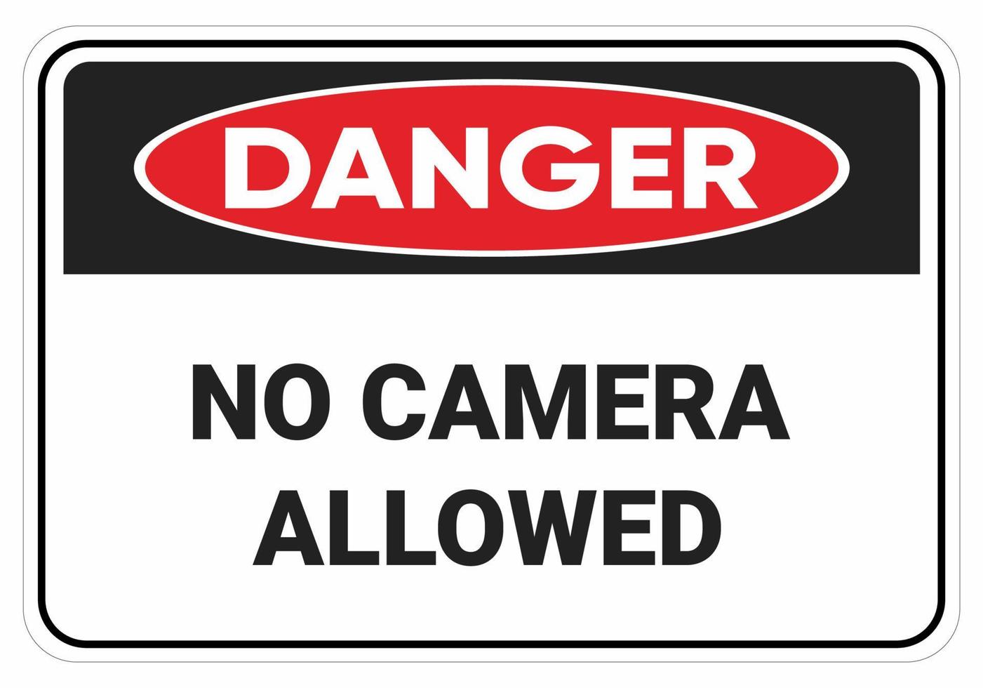 Danger No camera allowed. Safety sign Vector Illustration. OSHA and ANSI standard sign. eps10
