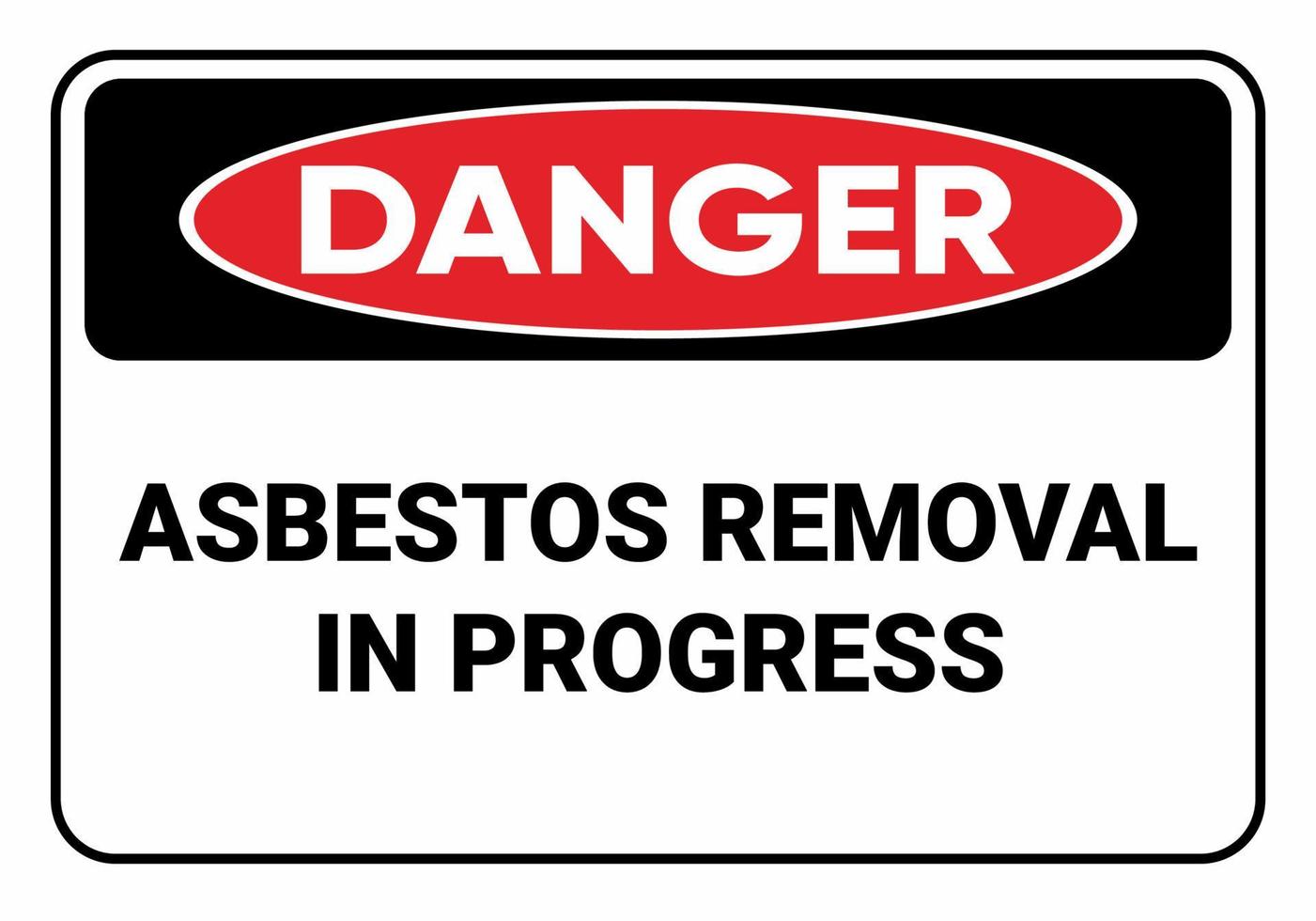 Danger Asbestos removal in progress. OSHA and ANSI standard sign. Safety sign. vector