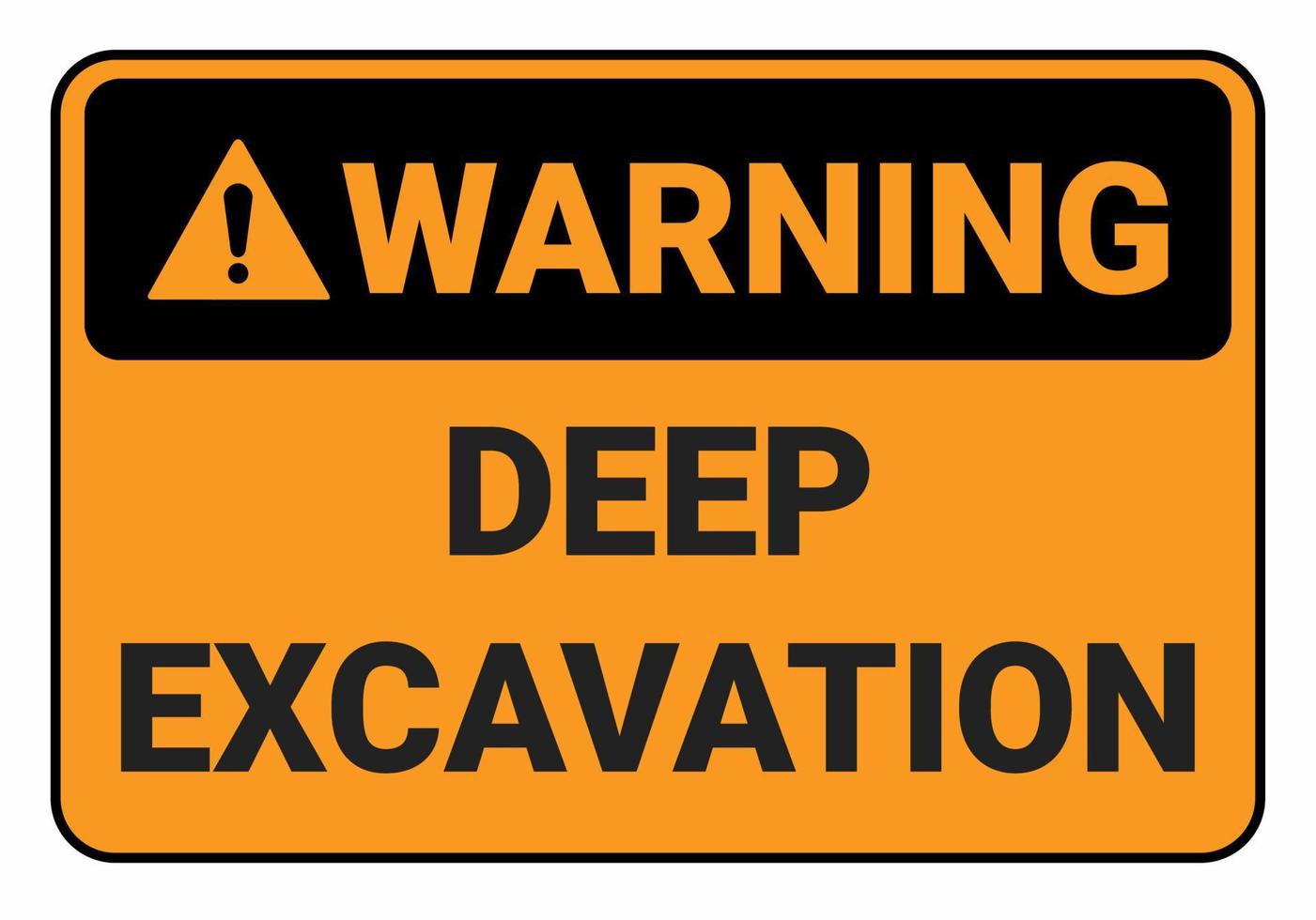 Warning deep excavation. Safety sign Vector Illustration. OSHA and ANSI standard sign. eps10