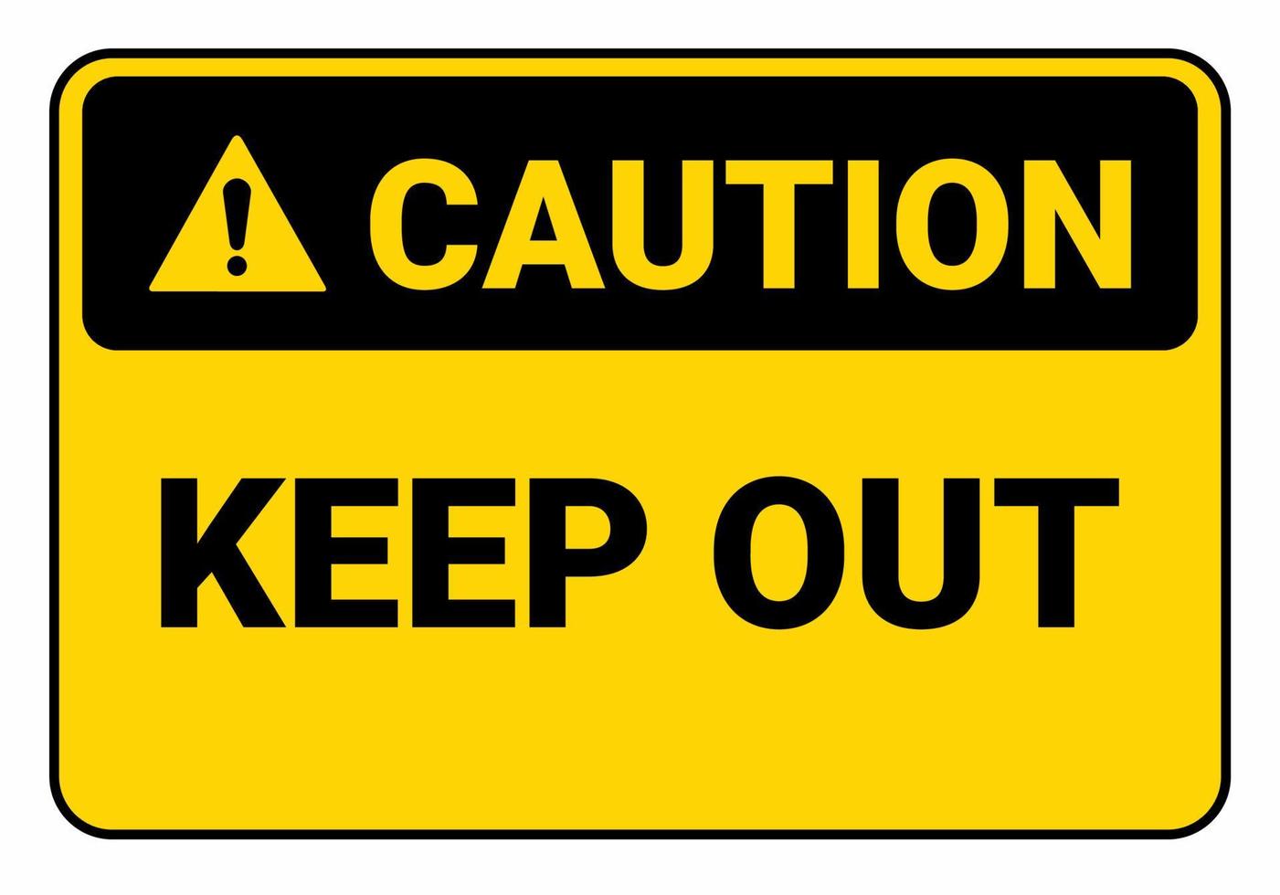 Caution keep out. Safety sign Vector Illustration. OSHA and ANSI standard sign. eps10