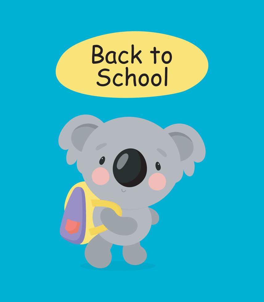 Cute Koala with School bag. Cartoon style. Vector illustration. For card, posters, banners, books, printing on the pack, printing on clothes, fabric, wallpaper, textile or dishes.