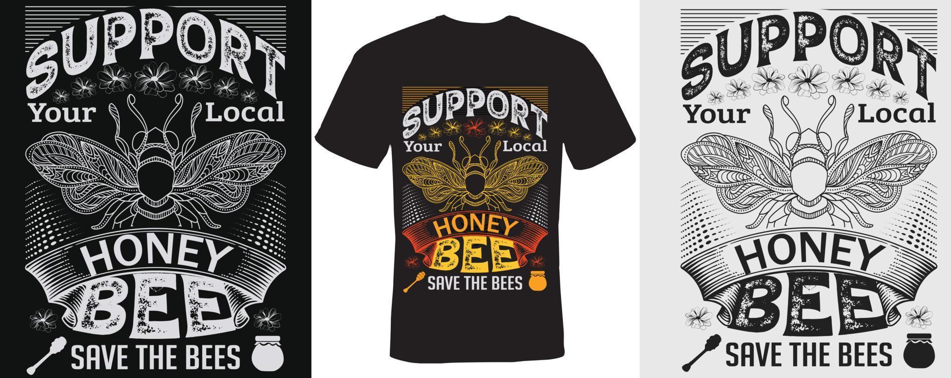 apoye a su abeja local guarde el diseño de la camiseta de las abejas para la abeja vector