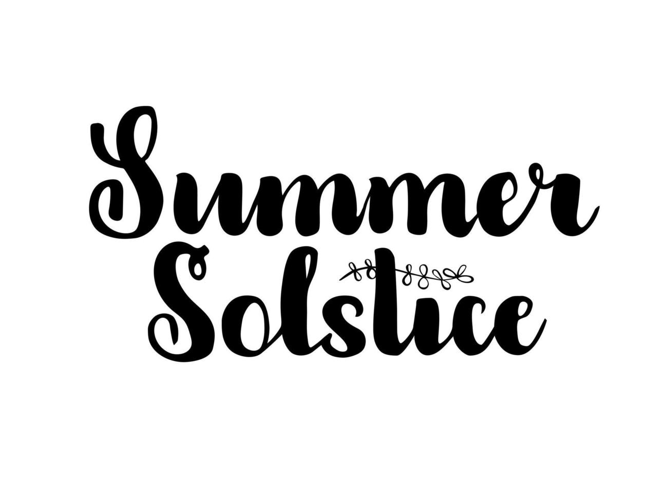 Summer solstice hand drawn inscription with twig. Lettering design  for midsummer holiday, cards, posters, apparel. vector