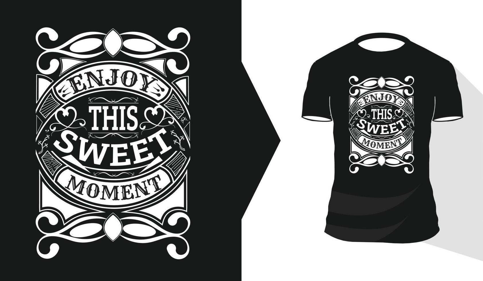 Enjoy This Sweet Moment Calligraphy Inspirational Quotes Typography T-shirt Design vector