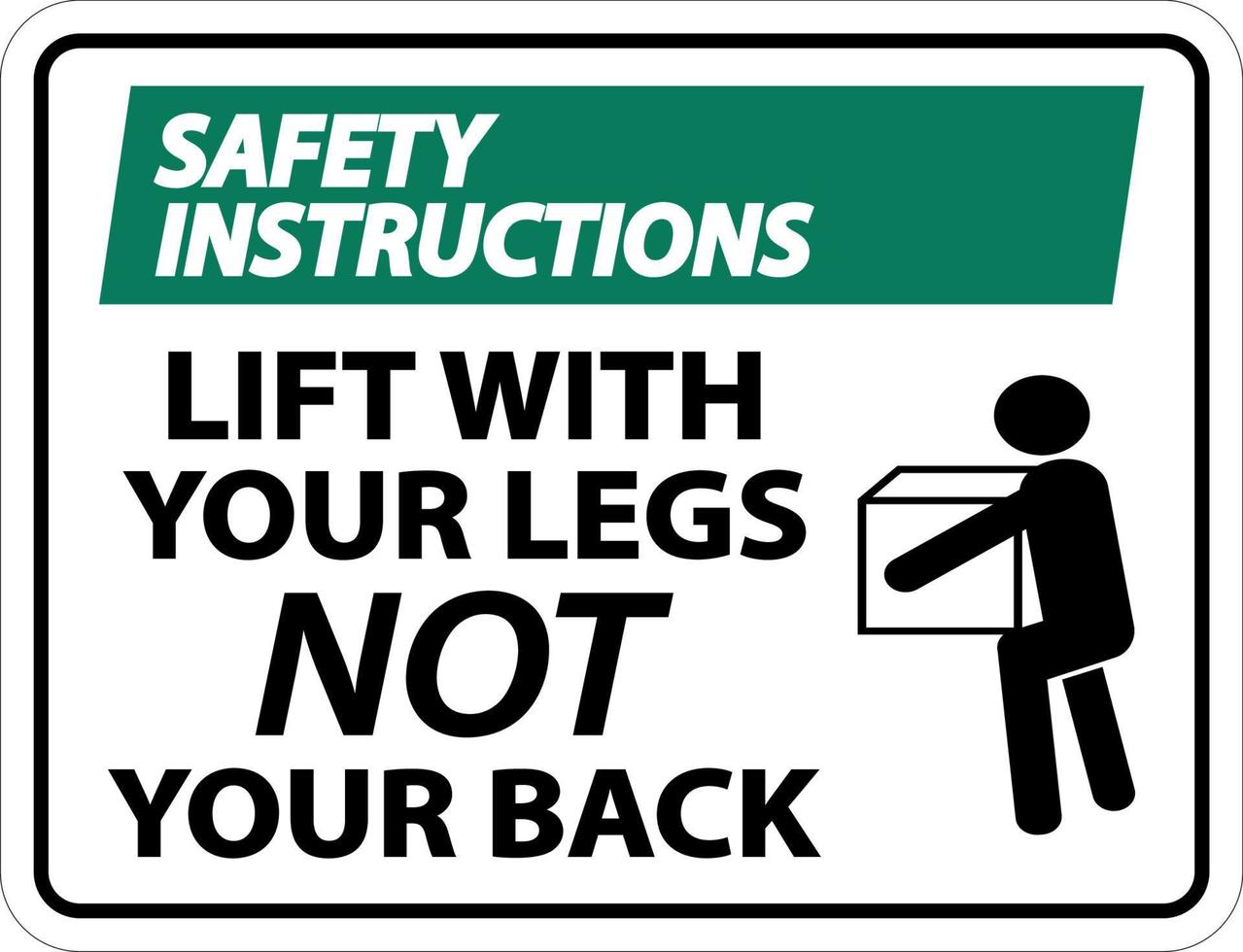 Safety Instructions Lift With Your Legs Sign On White Background vector