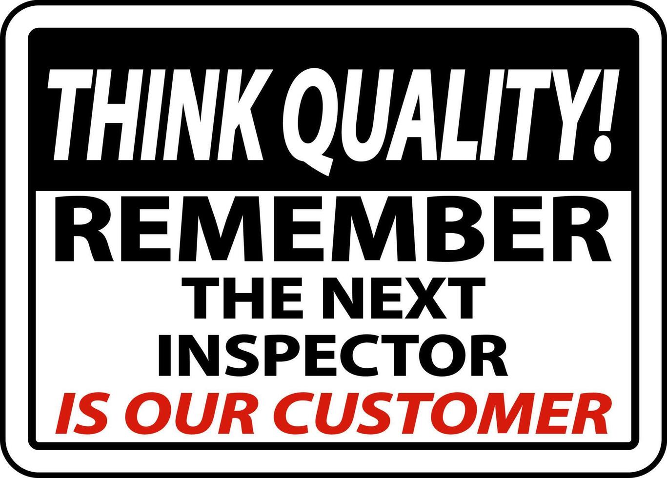 Think Quality Remember The Next Inspector Sign vector