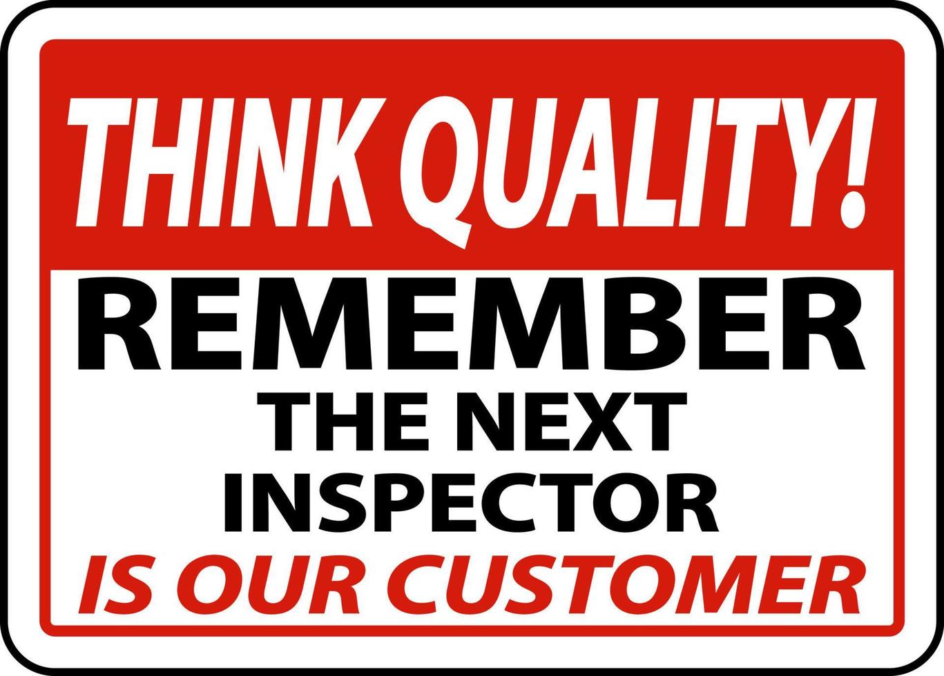 Think Quality Remember The Next Inspector Sign vector