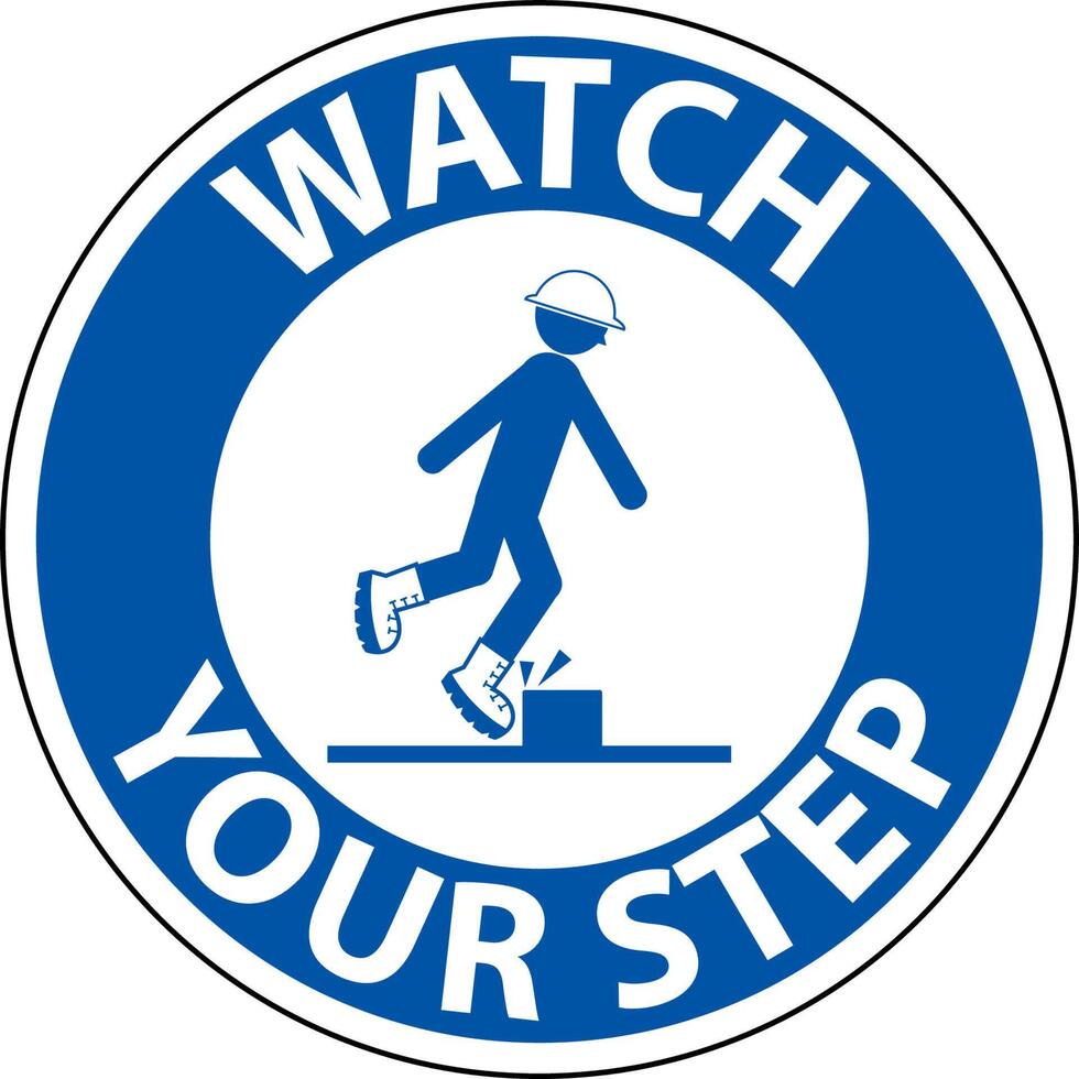 Watch Your Step Floor Sign On White Background vector