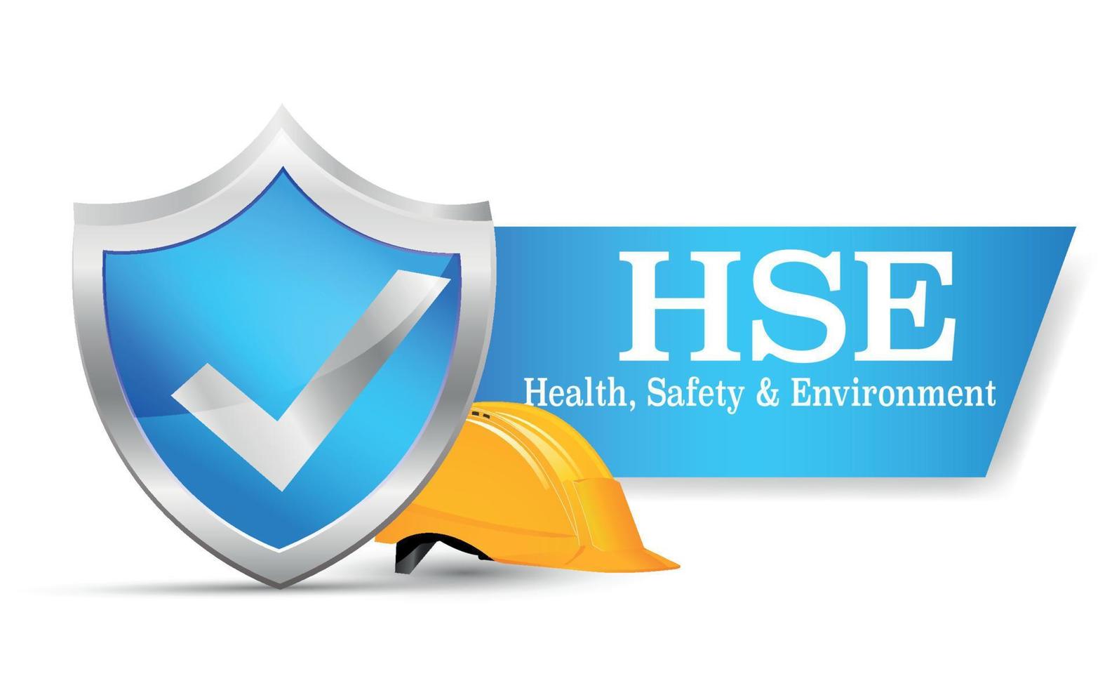 HSE, Health Safety Environment. The standard for safe industrial work and environmental safety