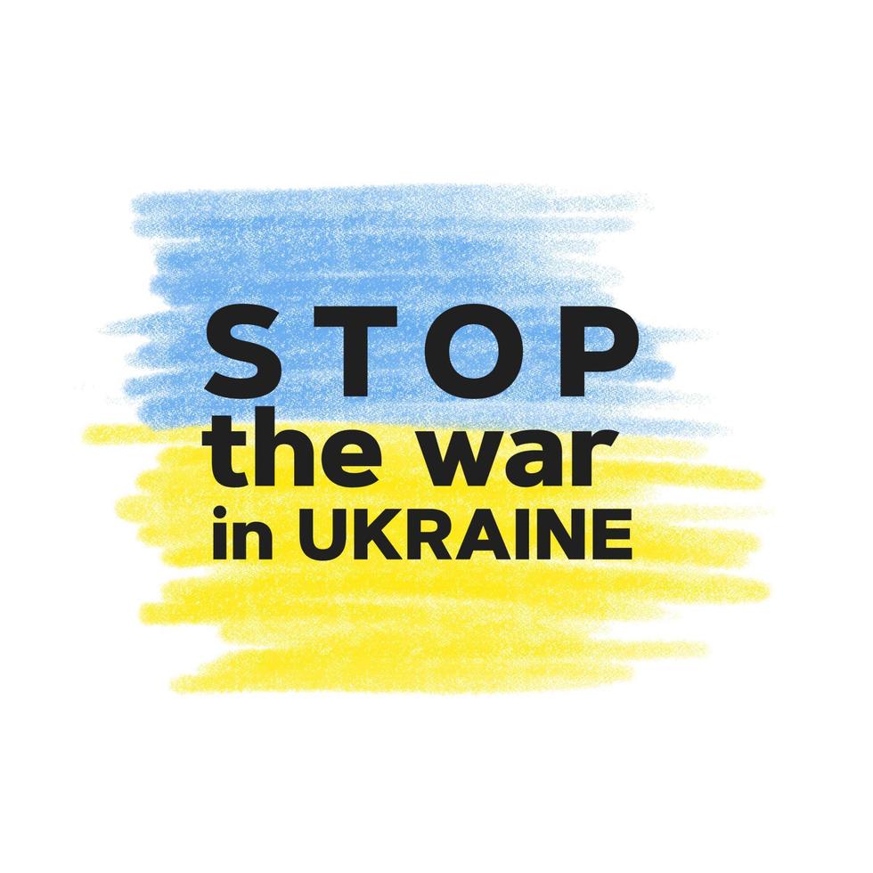 Stop the war in Ukraine text on the country flag, vector background