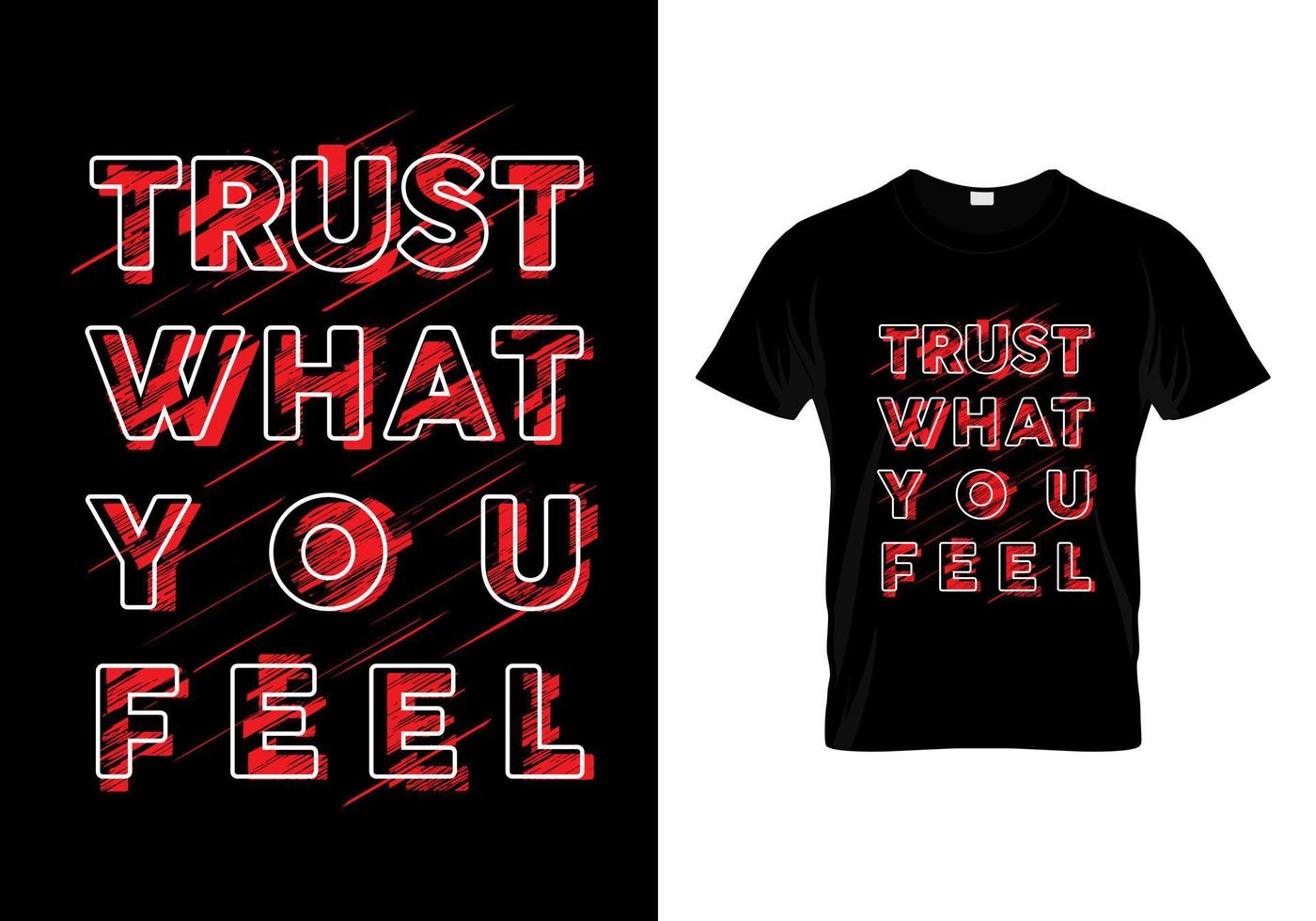 Trust What You Feel T Shirt Design Vector