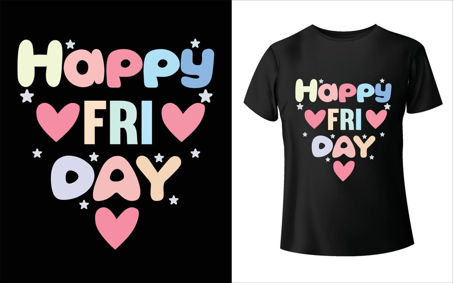 Happy Friday t-shirt design week name t-shirt design vector