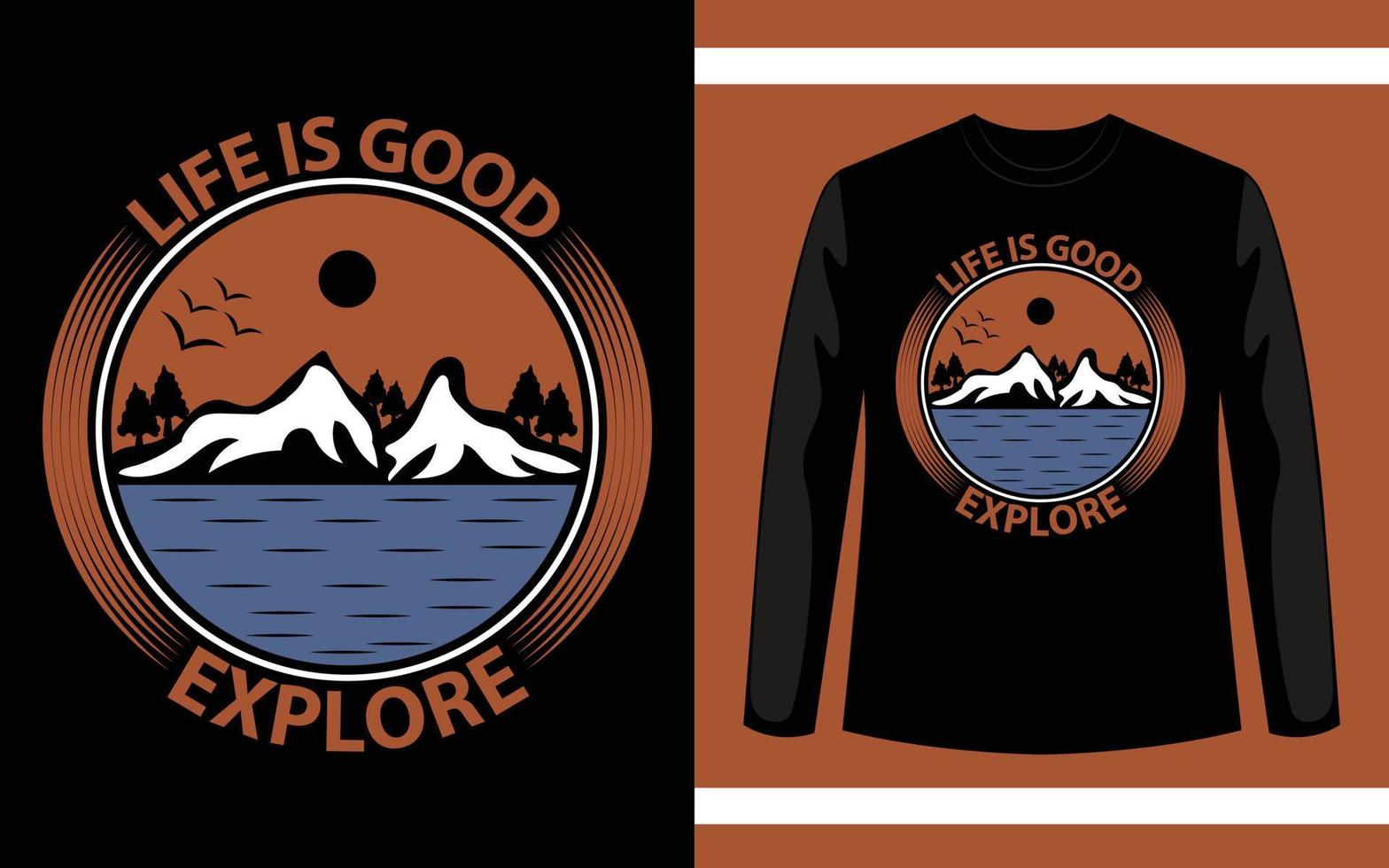 Life Is Good Explore Vector T-Shirt Design Template