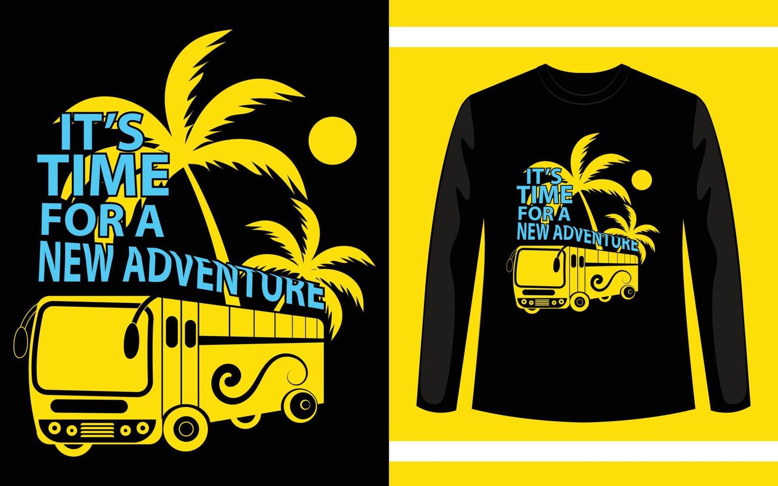 It's Time For a New Adventure T-Shirt Design vector