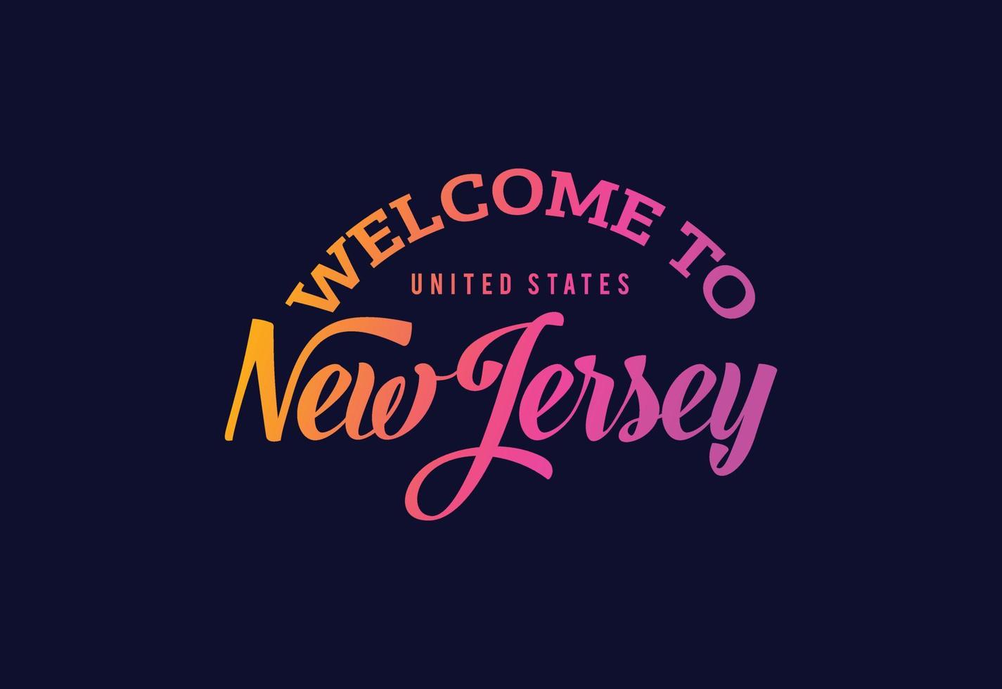 Welcome To New Jersey Word Text Creative Font Design Illustration. Welcome sign vector