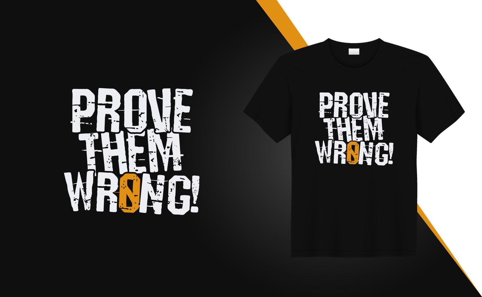 Prove them wrong grunge effect tshirt design for tshirt printing, clothing fashion, Poster, Wall art. Tiger pattern vector illustration art for tshirt.
