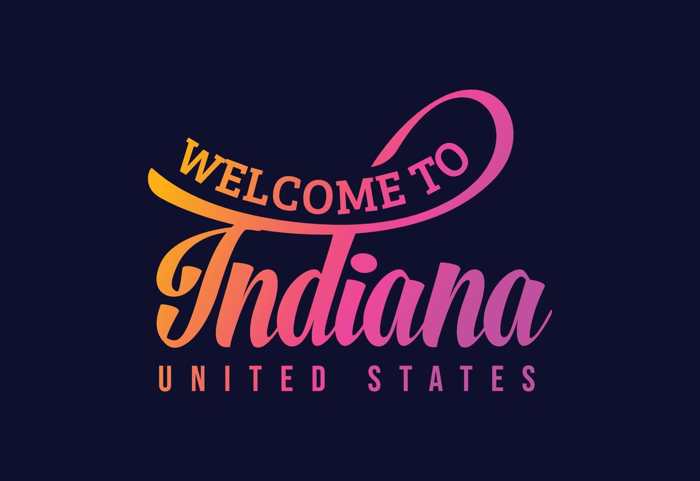 Welcome To Indiana Word Text Creative Font Design Illustration. Welcome sign vector