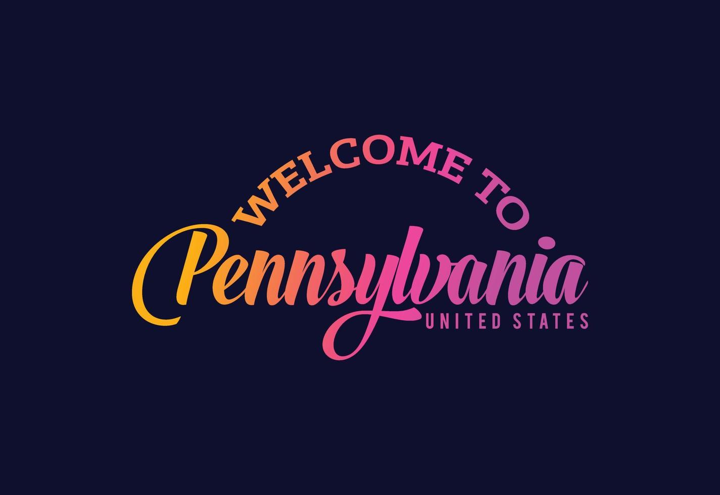 Welcome To Pennsylvania Word Text Creative Font Design Illustration. Welcome sign vector