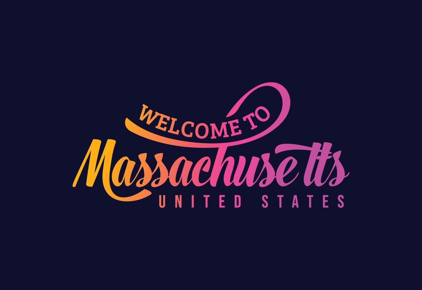 Welcome To Massachusetts Word Text Creative Font Design Illustration. Welcome sign vector