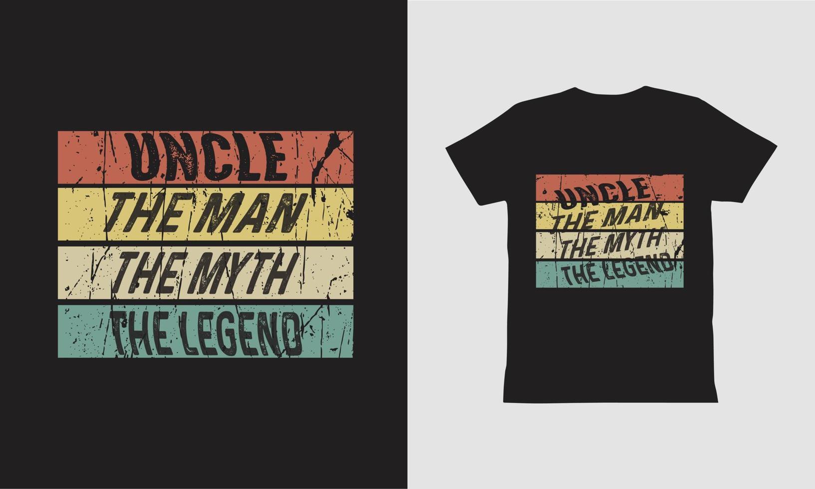 Uncle The Man The Myth The Legend Shirt Design vector