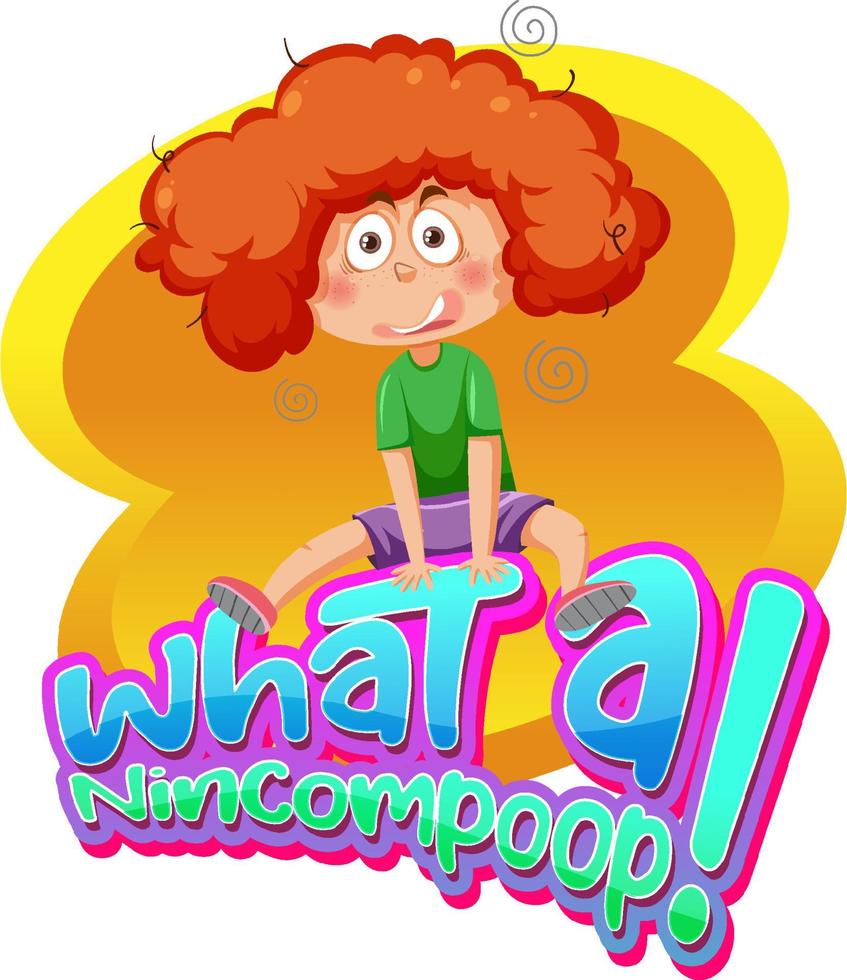 What a nincompoop word text with cartoon character vector
