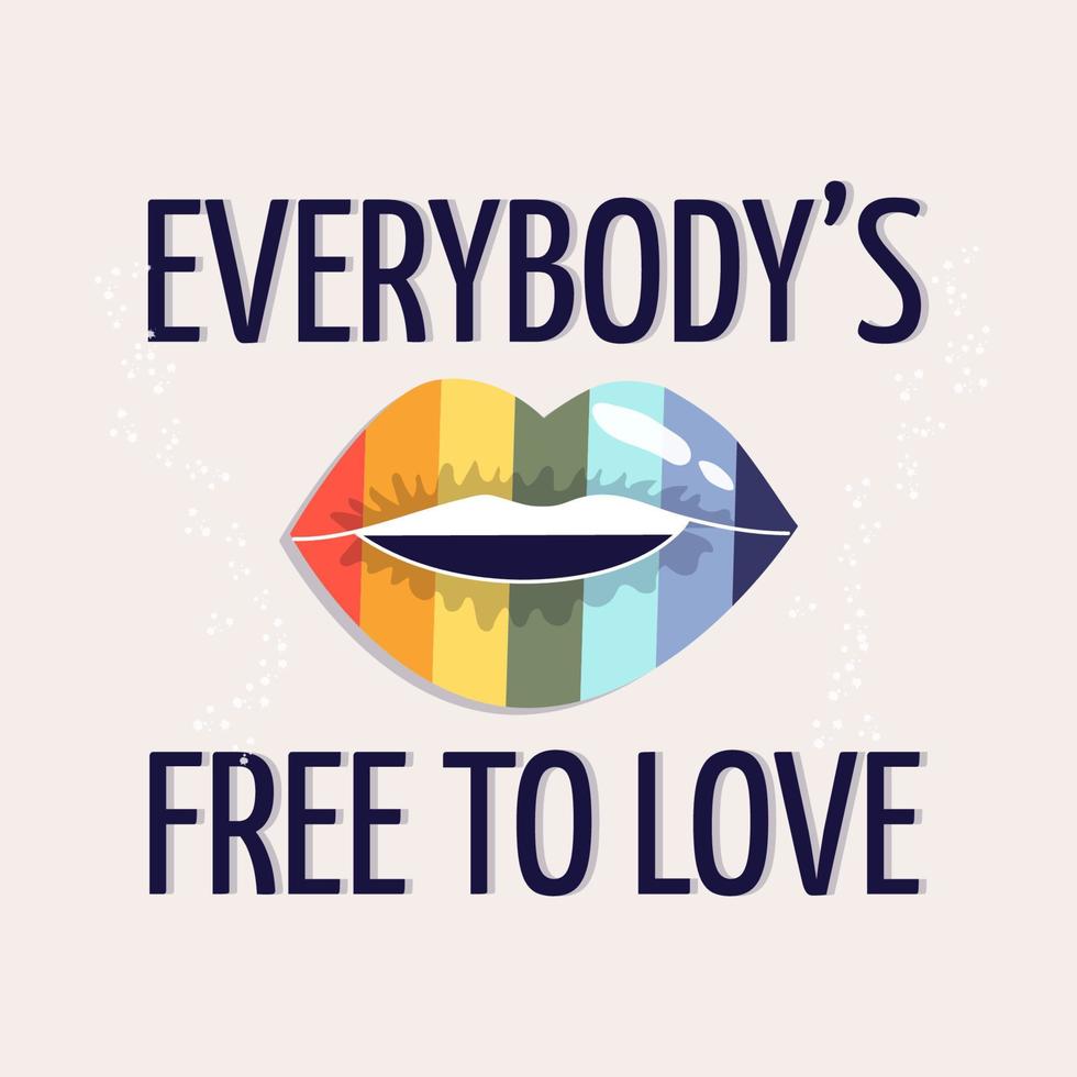 The concept of pride.Rainbow lips and the inscription everyone is free to love. The concept of LGBTQ.  Equality and protection of love. vector