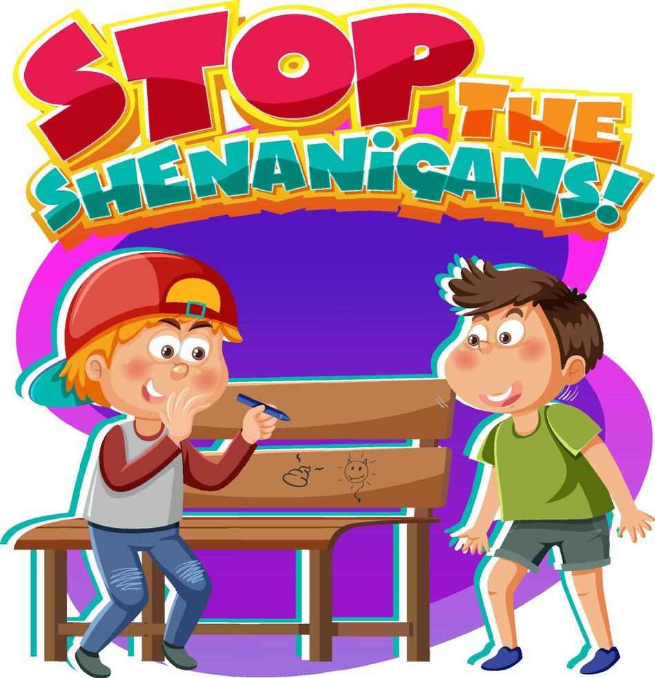 Stop the shenanigans word text with cartoon character vector