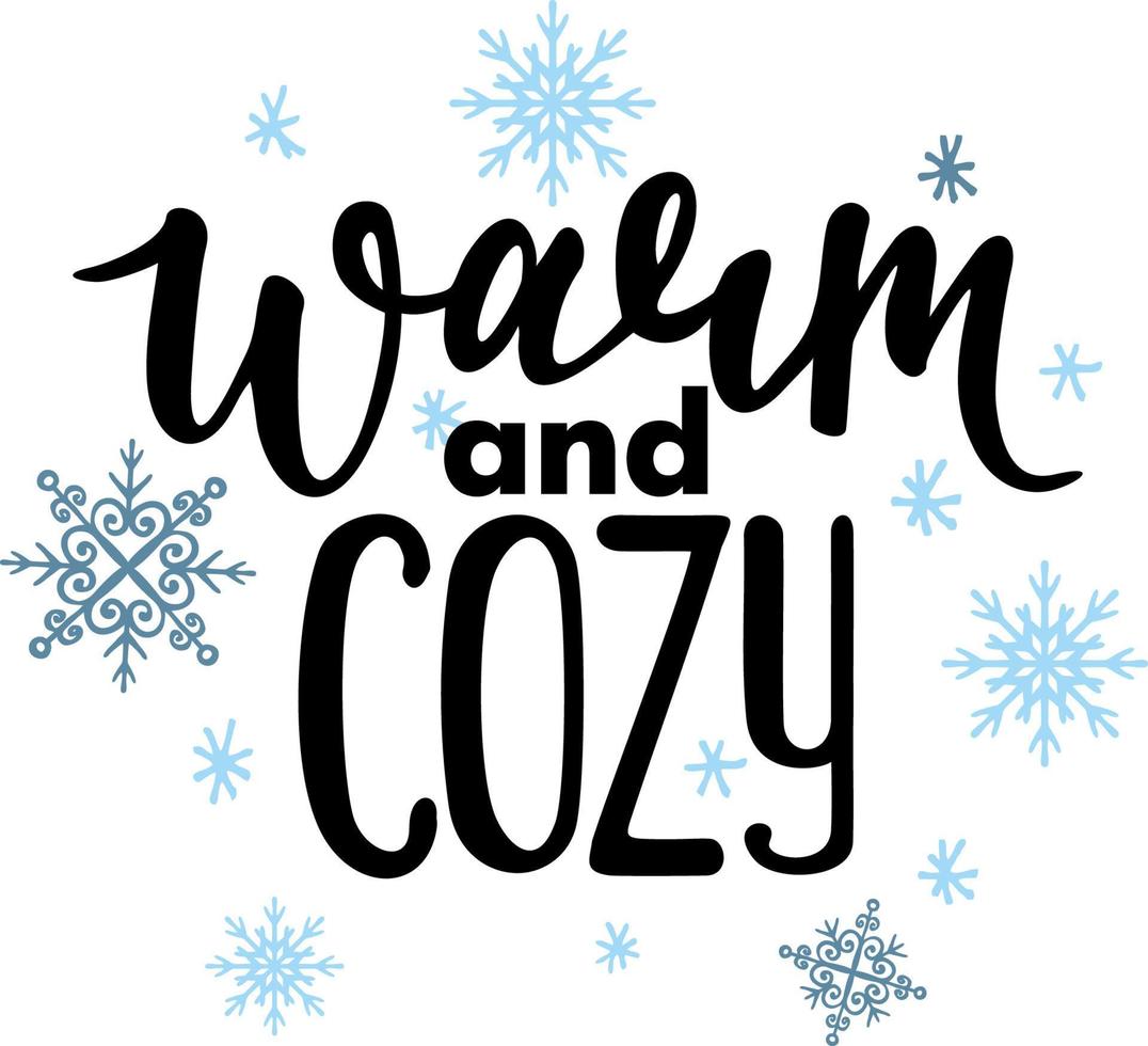 Warm and cozy. Vector poster with phrase and decor elements. Typography card, image with lettering. Cute winter greeting card. Vector hand lettered Christmas design.