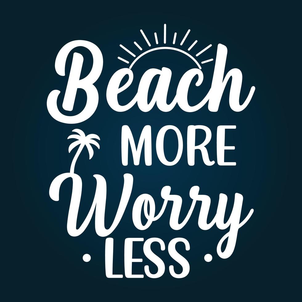 Beach more worry less summer quotes typography design vector