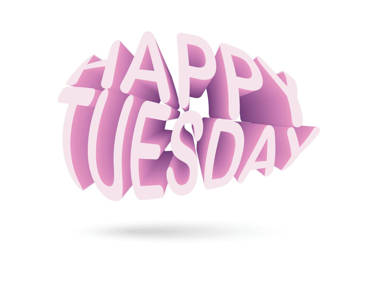 Happy Tuesday  colorful typography  Greeting text of Happy  card poster banner vector